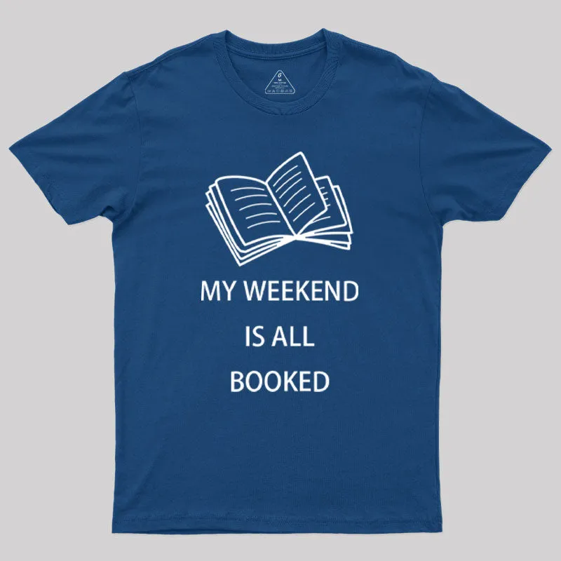 My Weekend is all Booked Geek T-Shirt - Image 2