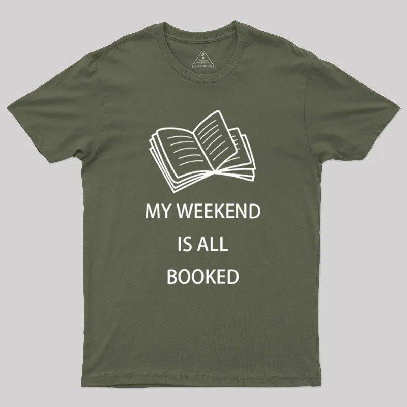 My Weekend is all Booked Geek T-Shirt - Image 3