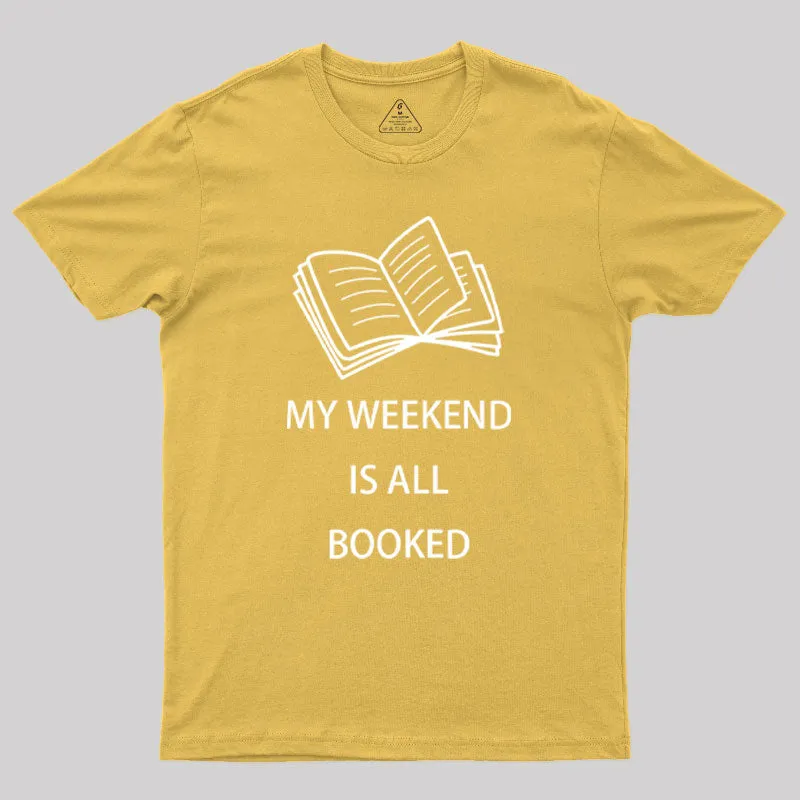 My Weekend is all Booked Geek T-Shirt - Image 8
