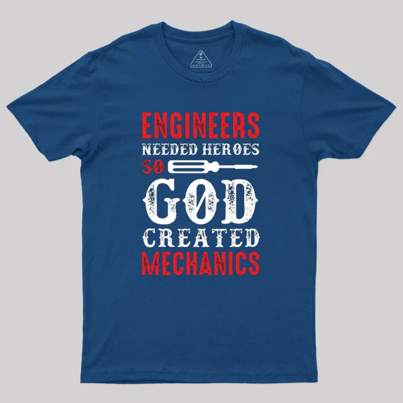 Engineers Needed Heroes So God Created T-Shirt - Image 2
