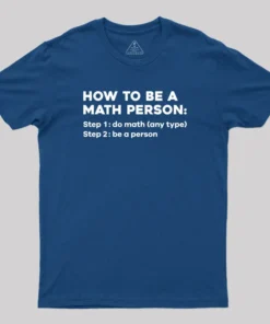 Alternative view of How to Be A Math Person T-Shirt
