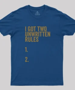 Alternative view of I Got Two Unwritten Rules funny meme Geek T-Shirt