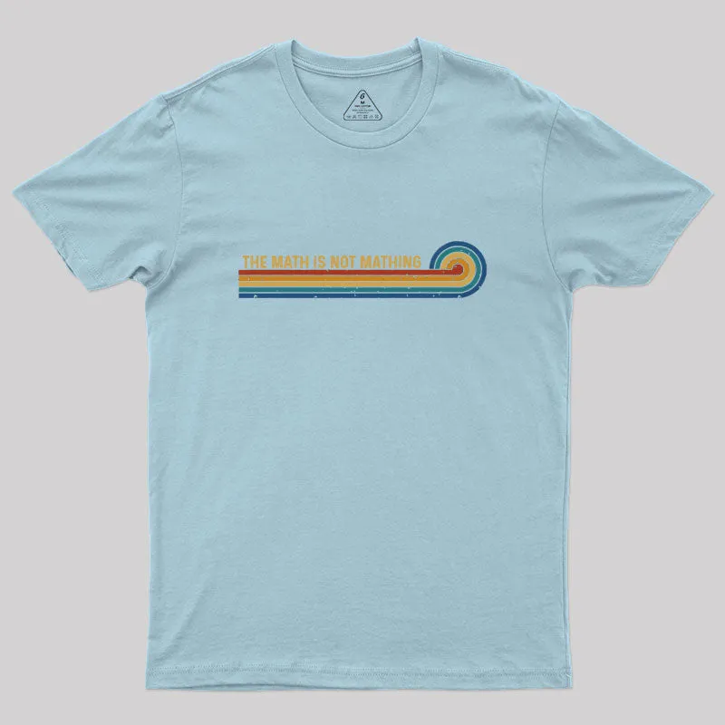 Retro Stripes The Math is Not Mathing Geek T-Shirt - Image 6