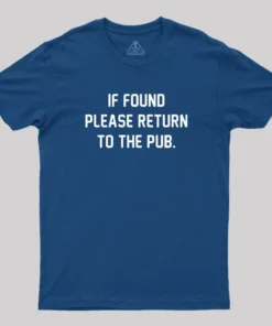 Alternative view of If Found Please Return To The Pub T-Shirt