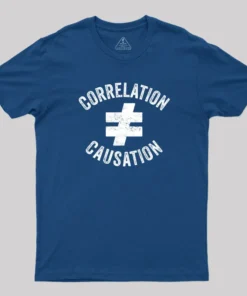 Correlation Does Not Equal Causation T-Shirt