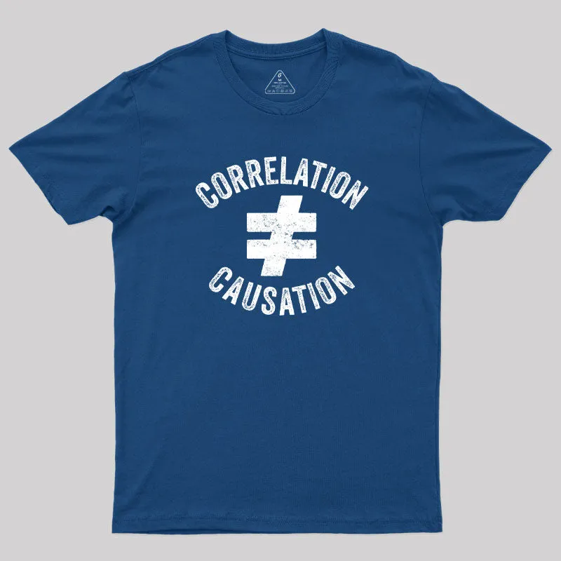 Correlation Does Not Equal Causation T-Shirt