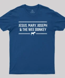 Alternative view of Jesus Mary Joseph and the wee Donkey T-Shirt