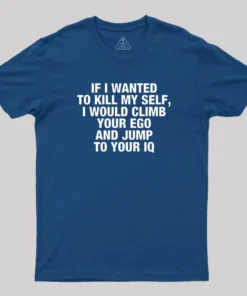 Alternative view of If I Wanted To Kill My Self T-Shirt