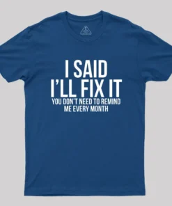 Alternative view of I Said I'll Fix It T-Shirt