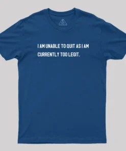 Alternative view of I Am Unable To Quit T-Shirt