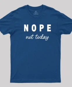 Alternative view of Nope Not Today T-Shirt