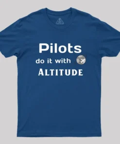 Alternative view of Pilots do it with Altitude T-Shirt