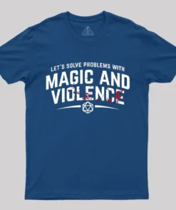 Alternative view of Let's Solve Problems With Magic and Violence T-Shirt
