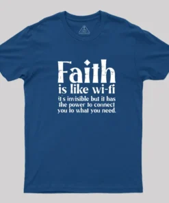 Alternative view of Faith is Like WiFi T-Shirt