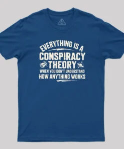 Alternative view of Everything Is A Conspiracy Theory T-Shirt