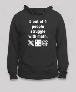Alternative view of 5 Out of 4 People Struggle with Math Hoodie