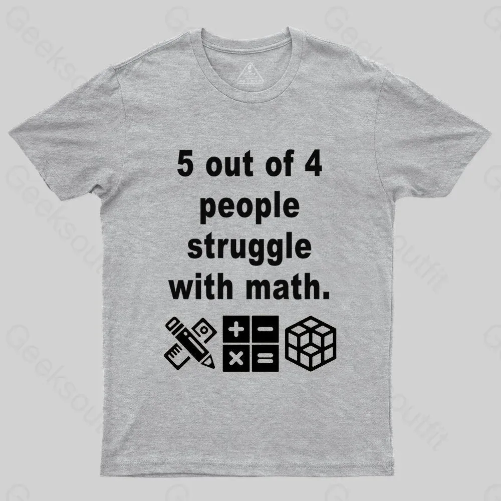 5 Out of 4 People Struggle with Math T-shirt - Image 5