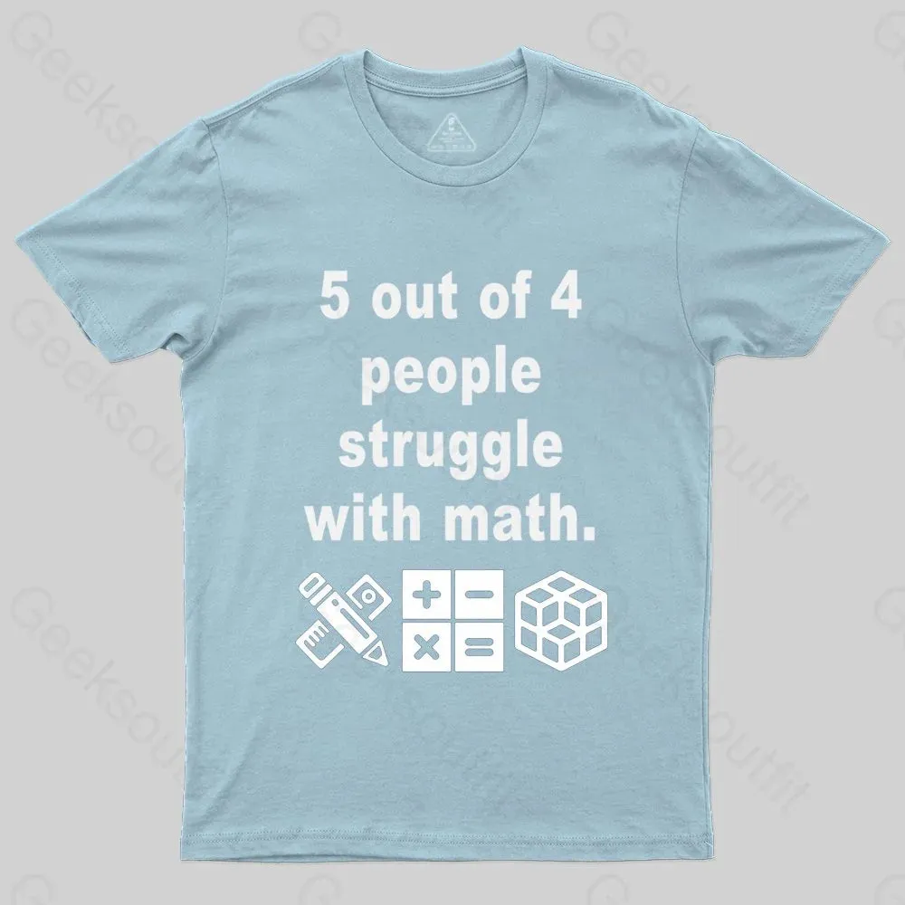 5 Out of 4 People Struggle with Math T-shirt - Image 6