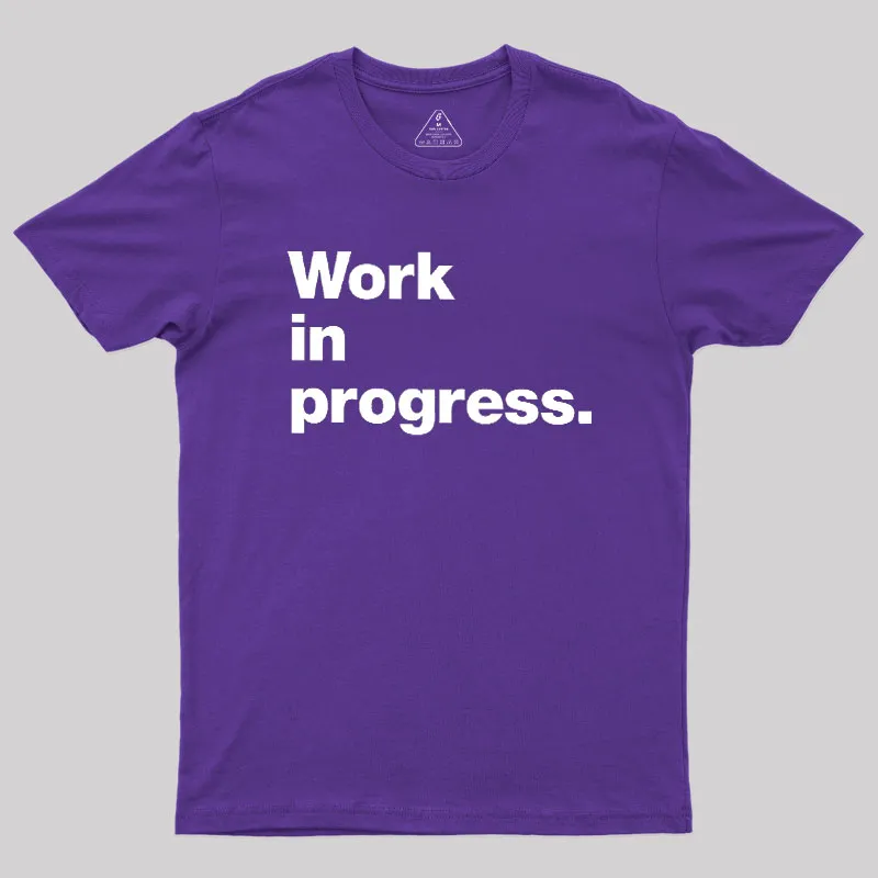 Work In Progress Geek T-Shirt - Image 6
