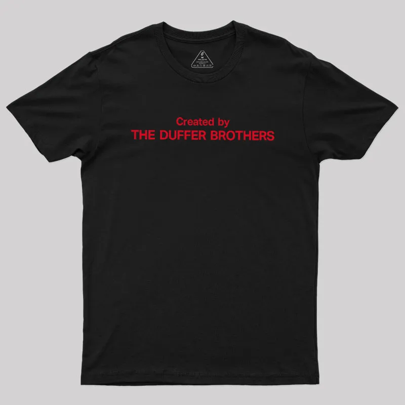 Created By The Duffer Brothers Geek T-Shirt
