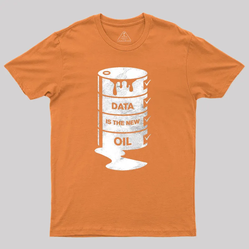 DATA IS THE NEW OIL Geek T-Shirt - Image 7