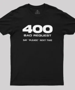 400 Bad Request Geek T-Shirt