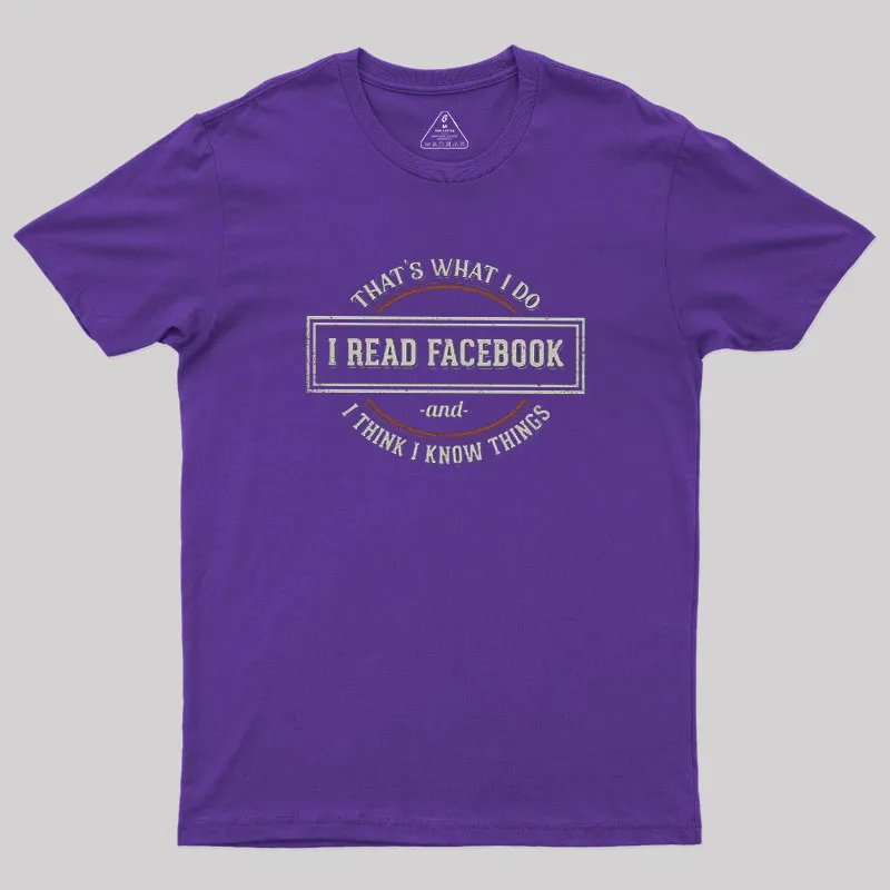 I Read Facebook and I Know Things Geek T-Shirt - Image 5