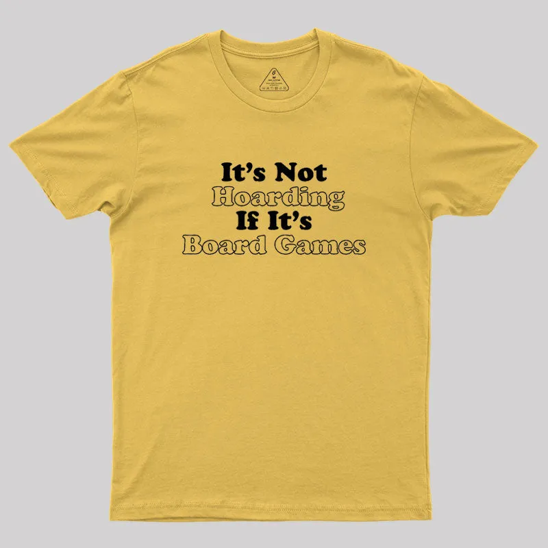 Its Not Hoarding If Its Board Games Geek T-Shirt - Image 8