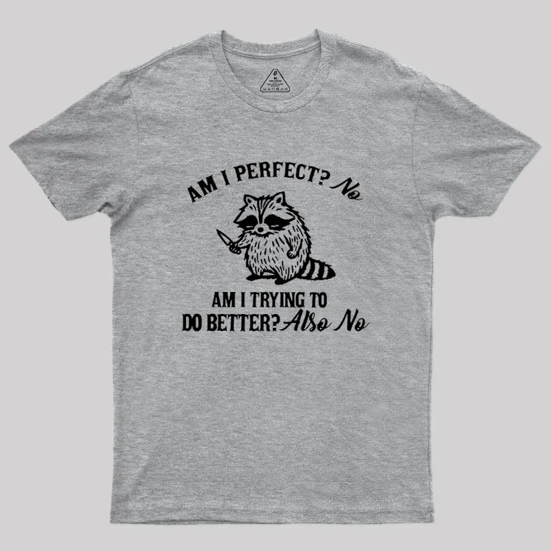 Am I Perfect Geek T-Shirt - Image 6