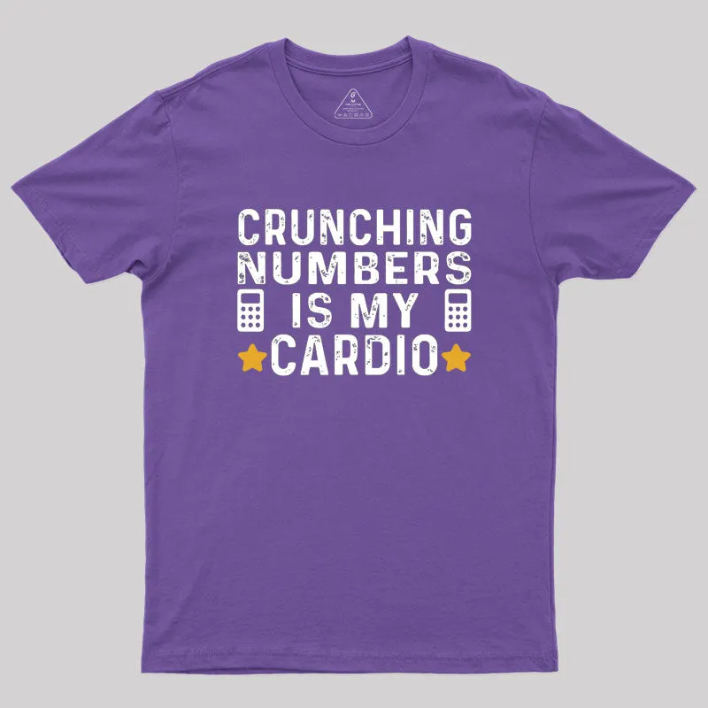 Crunching Numbers is My Cardio Funny Accounting Geek T-Shirt - Image 6