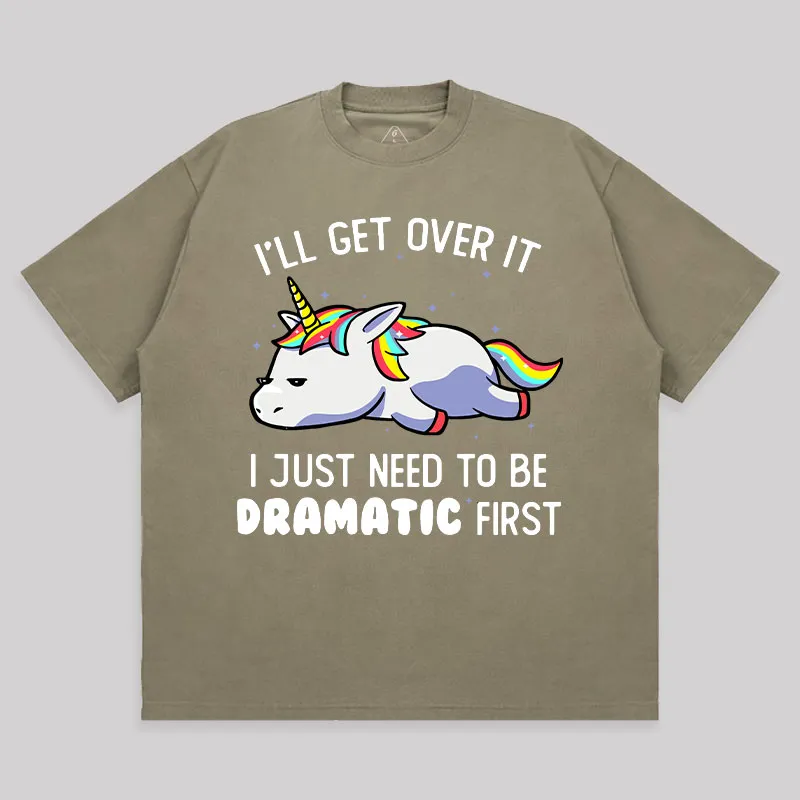 I Just Need To Be Dramatic Unisex Oversized T-shirt - Image 4