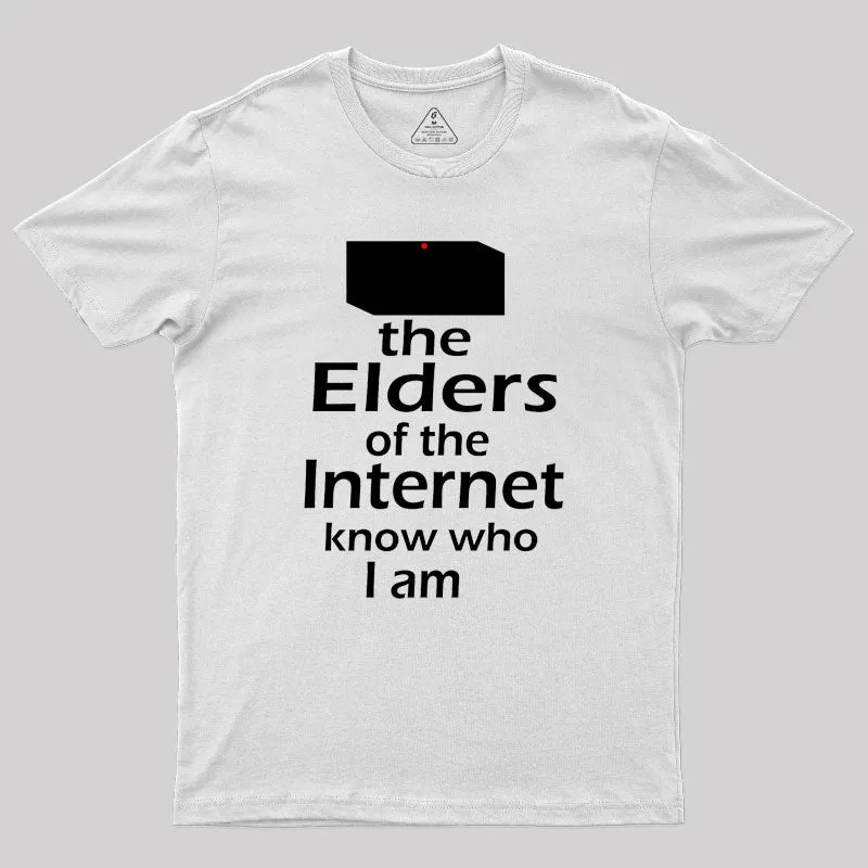 The Elders of the Internet Know Who I am Geek T-Shirt - Image 9