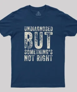 Alternative view of Undiagnosed. But something's not right Geek T-Shirt