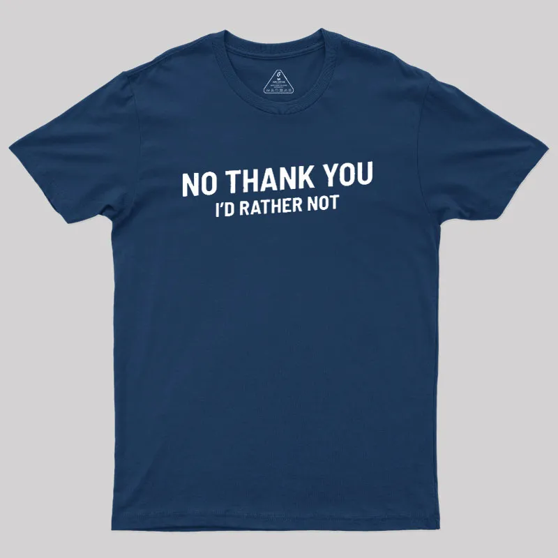 No Thank You Geek T-Shirt - Image 2