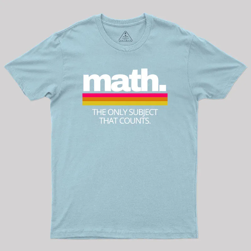 Math The Only Subject That Counts T-Shirt - Image 8
