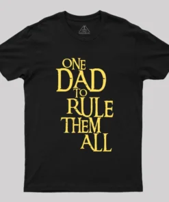 One Dad to Rule Them All Geek T-Shirt