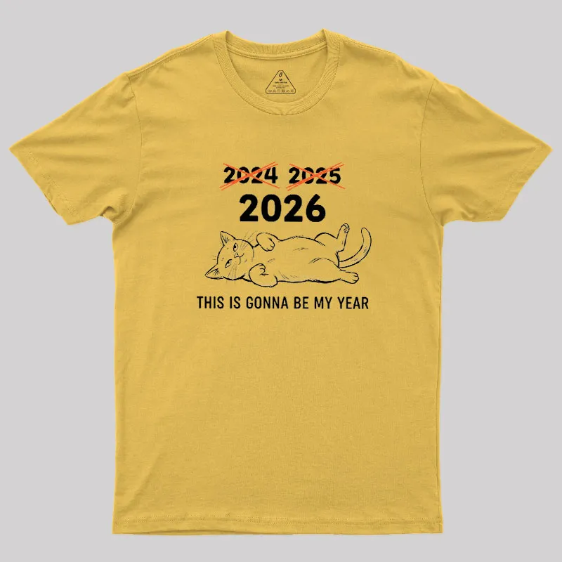 This is Gonna Be My Year Geek T-Shirt
