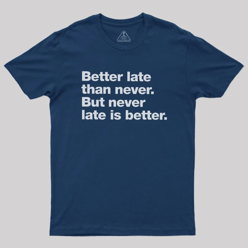 Better Late Than Never Geek T-Shirt - Image 2