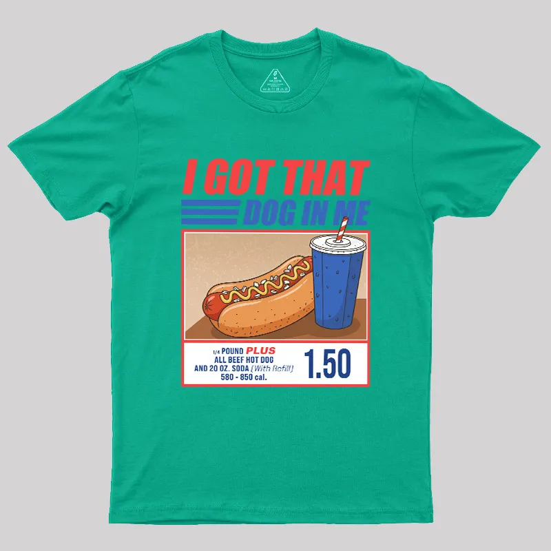 I Got That Dog In Me Geek T-Shirt - Image 10