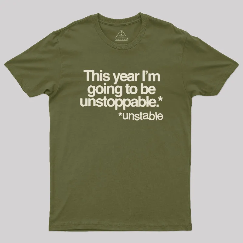 This Year I'm Going To Be Unstoppable Unstable Geek T-Shirt - Image 3