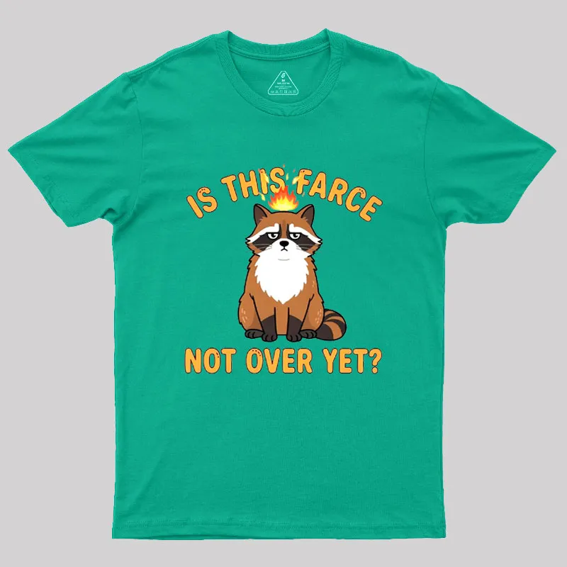 Is This Farce Not Over Yet Geek T-Shirt - Image 10