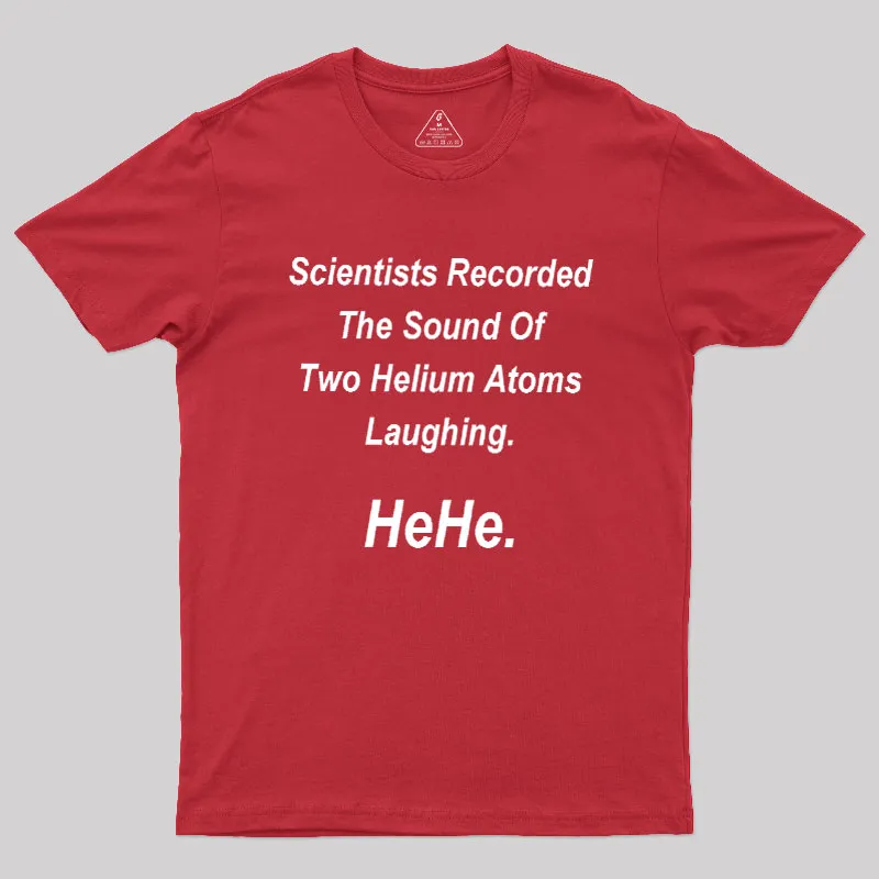 HeHe Funny Science Geek T-Shirt - Image 5