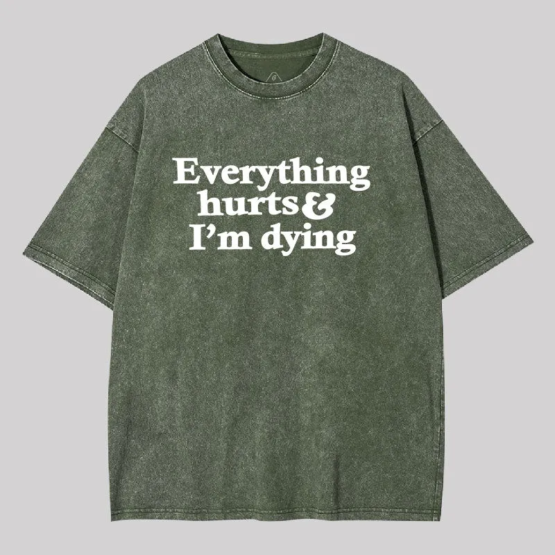 Everything Hurts And I'm Dying Washed T-shirt - Image 3