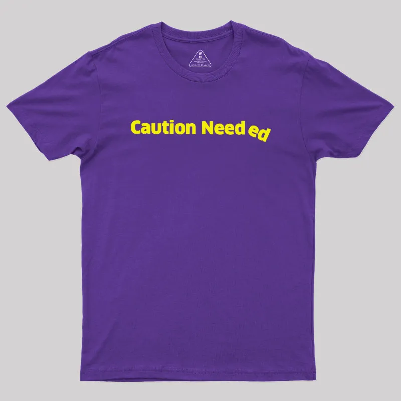 Caution Needed Geek T-Shirt - Image 6