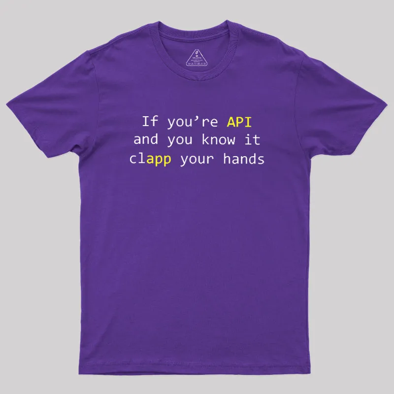 If you're API and you know it Geek T-Shirt - Image 6