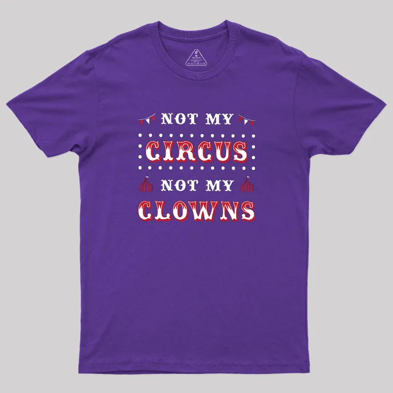 Not My Clowns Geek T-Shirt - Image 5