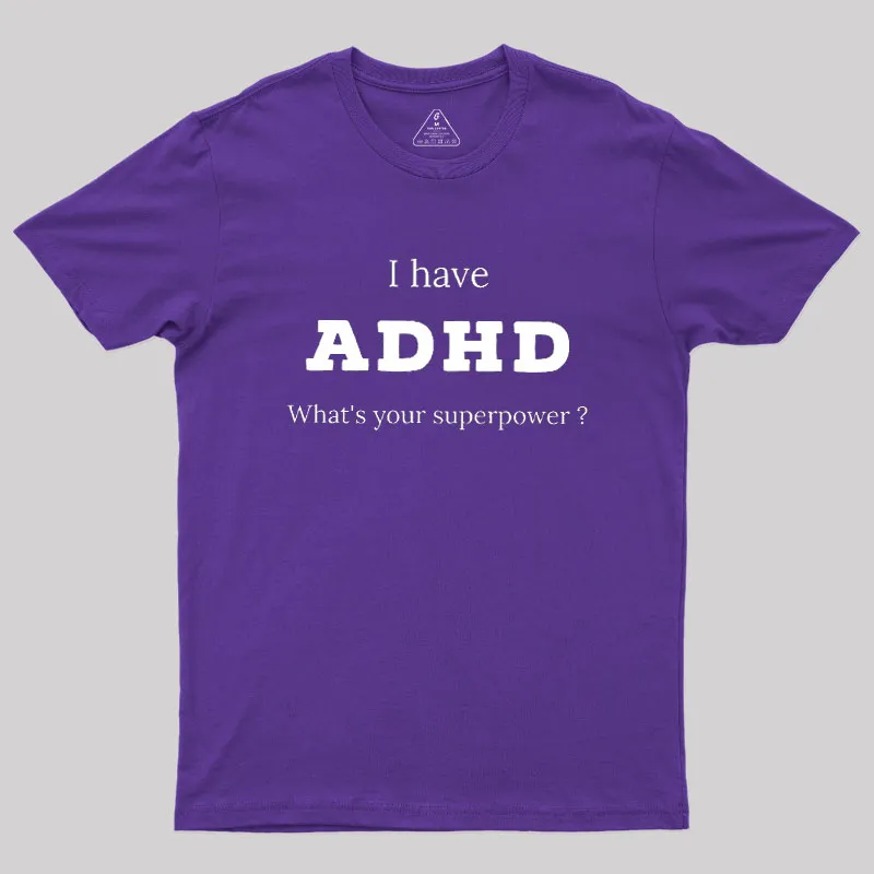 Adhd Is My Superpower Geek T-Shirt - Image 6