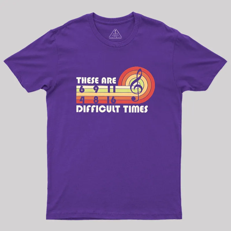 Music Difficult Times Geek T-Shirt - Image 6
