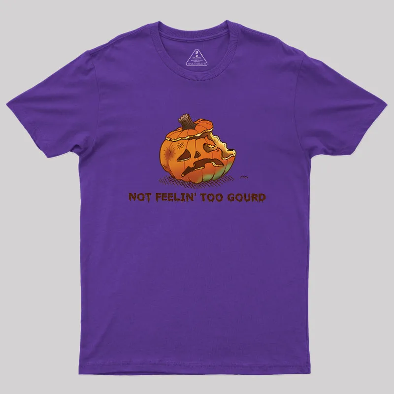 Not Feeling Too Gourd Geek T-Shirt - Image 5