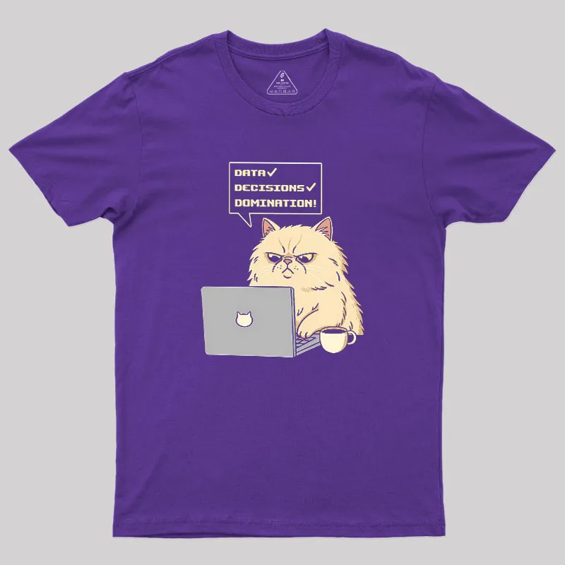 Data Decisions Domination for cat Geek T-Shirt - Image 5